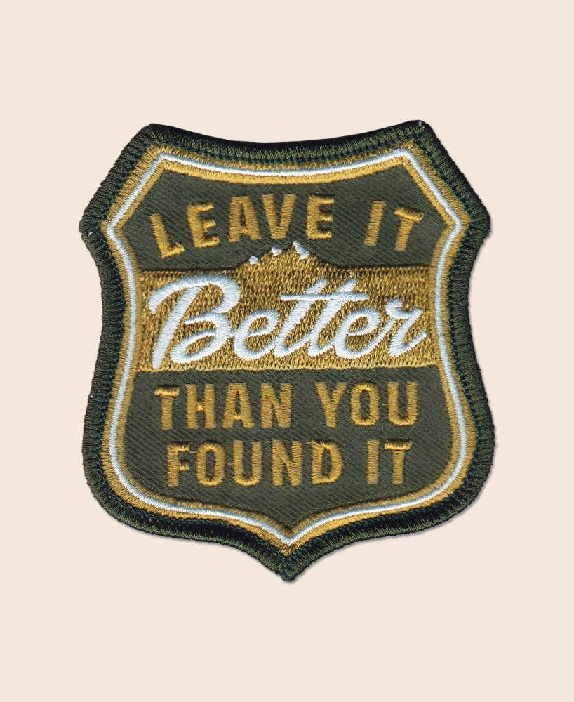 Better Than You Found It Iron-On Patch - Embroidered Patches