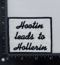 Load image into Gallery viewer, Hootin Leads to Hollerin, Embroidered Iron on Patch