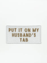 Load image into Gallery viewer, Put It On My Husband's Tab White Iron-On Patch Happy Hour