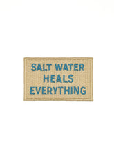 Load image into Gallery viewer, Salt Water Heals Everything Embroidered Patch Coastal Quote