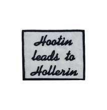 Load image into Gallery viewer, Hootin Leads to Hollerin, Embroidered Iron on Patch